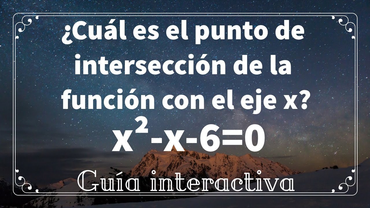 Punto de intersección de la función x^2 - x - 6 = 0 con el eje x
